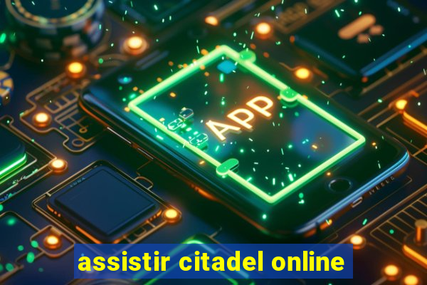 assistir citadel online